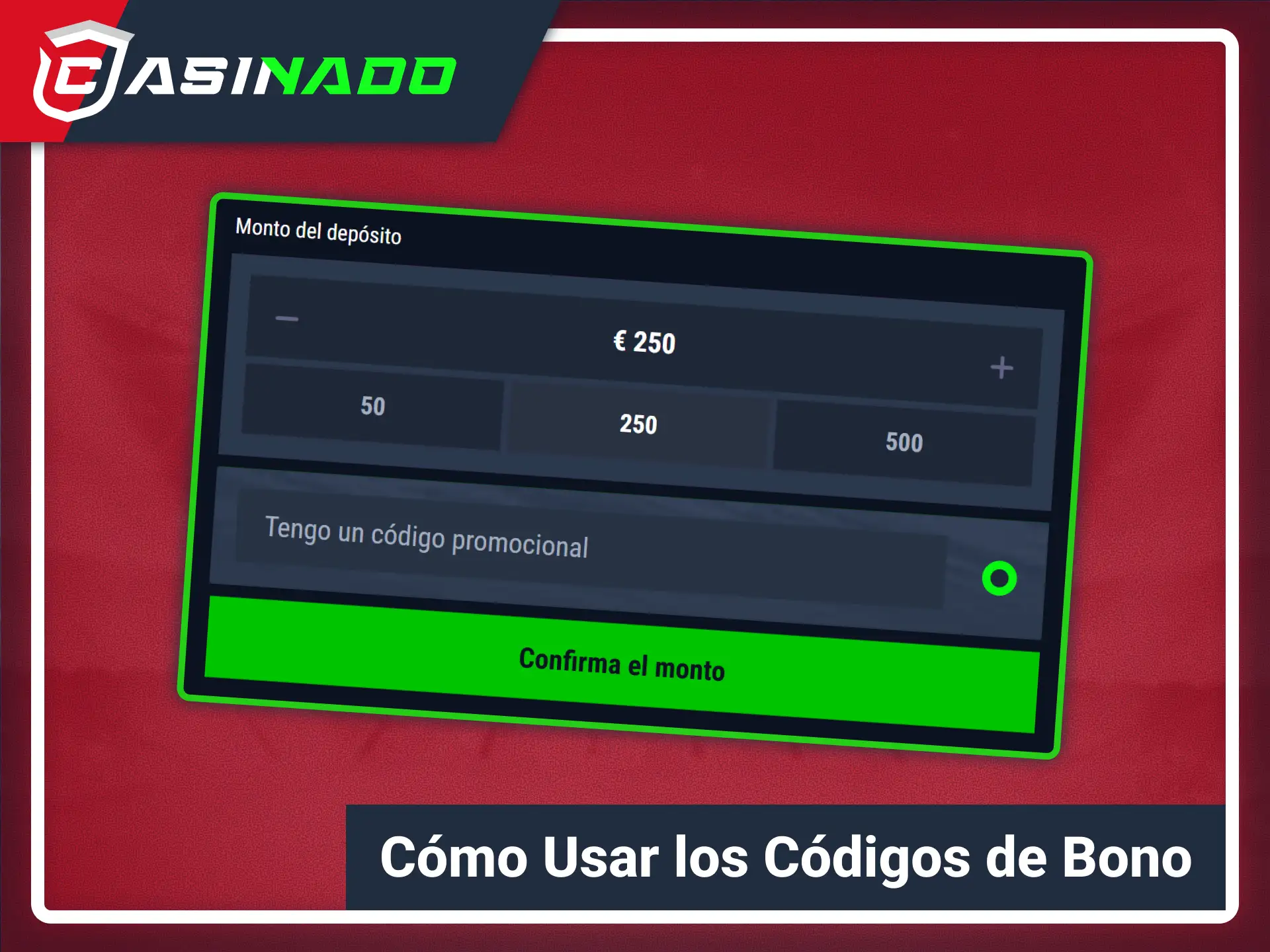Introduce tu código promocional en la plataforma Casinado oficial.